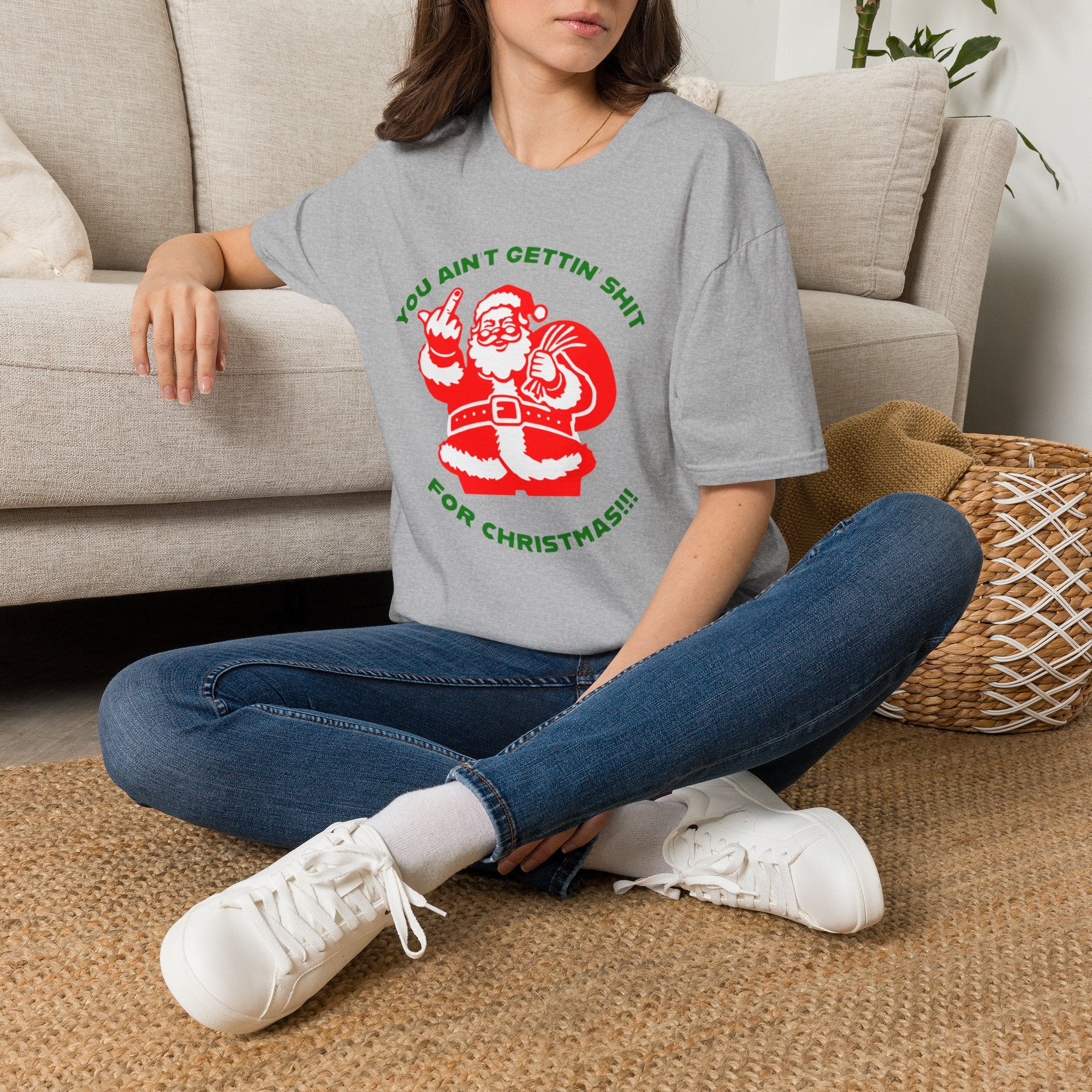 You Ain't Gettin' Sh!t for Christmas T-Shirt