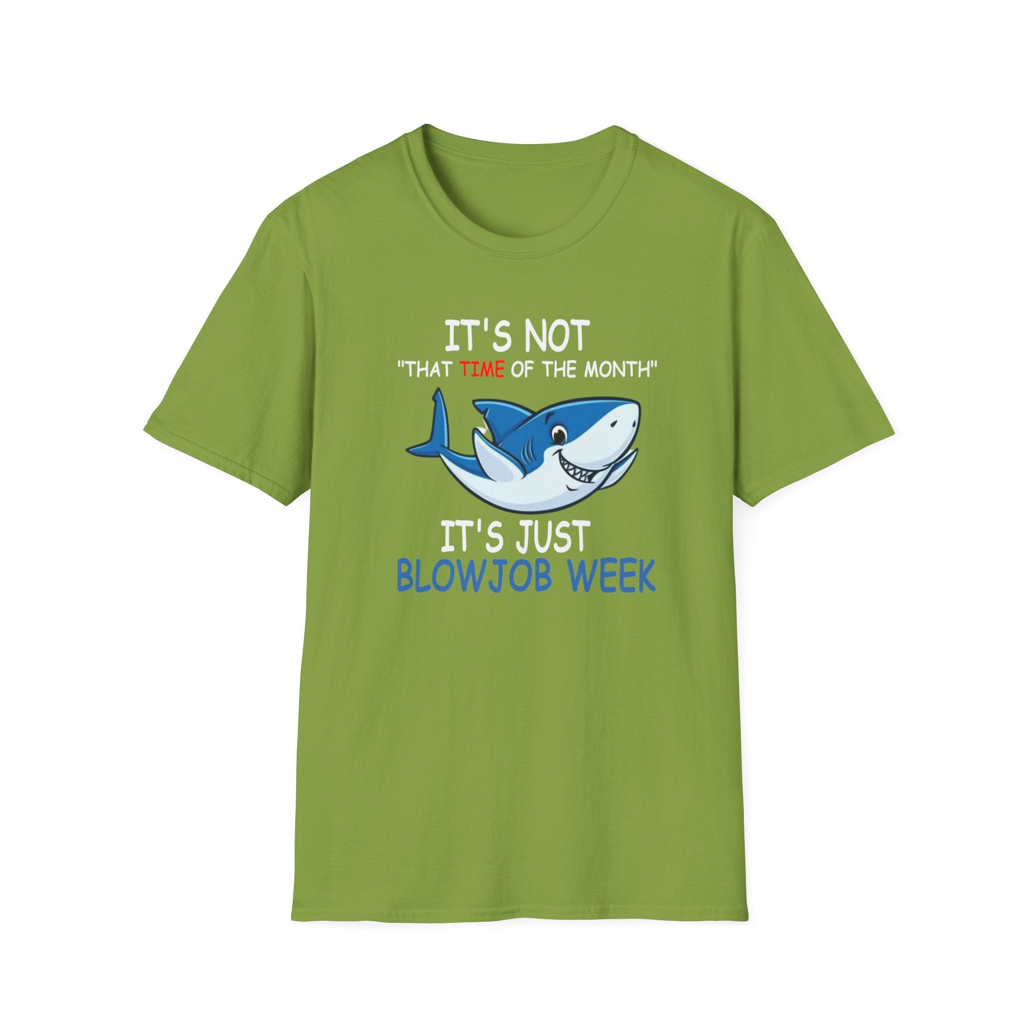 It’s Just Blowjob Week T-Shirt