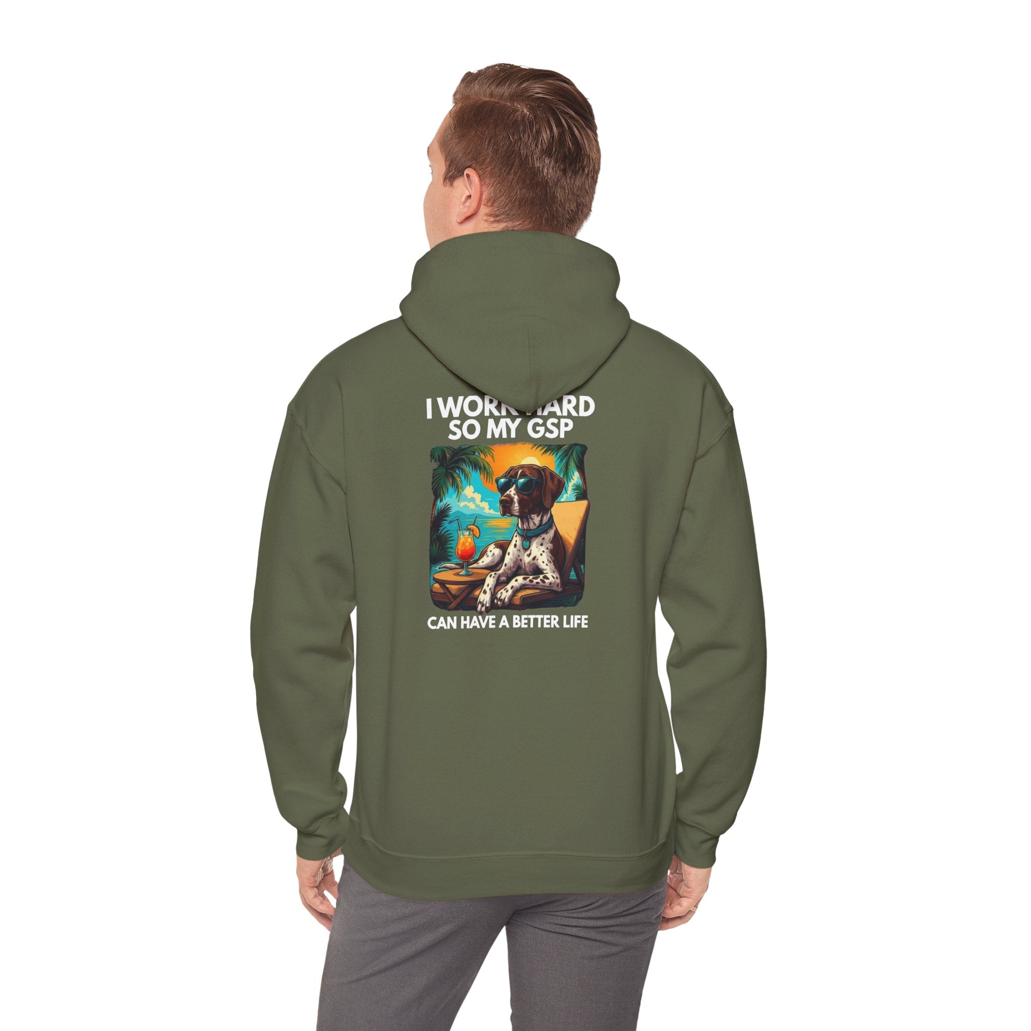 I Work Hard So My GSP Can Have a Better Life Hoodie