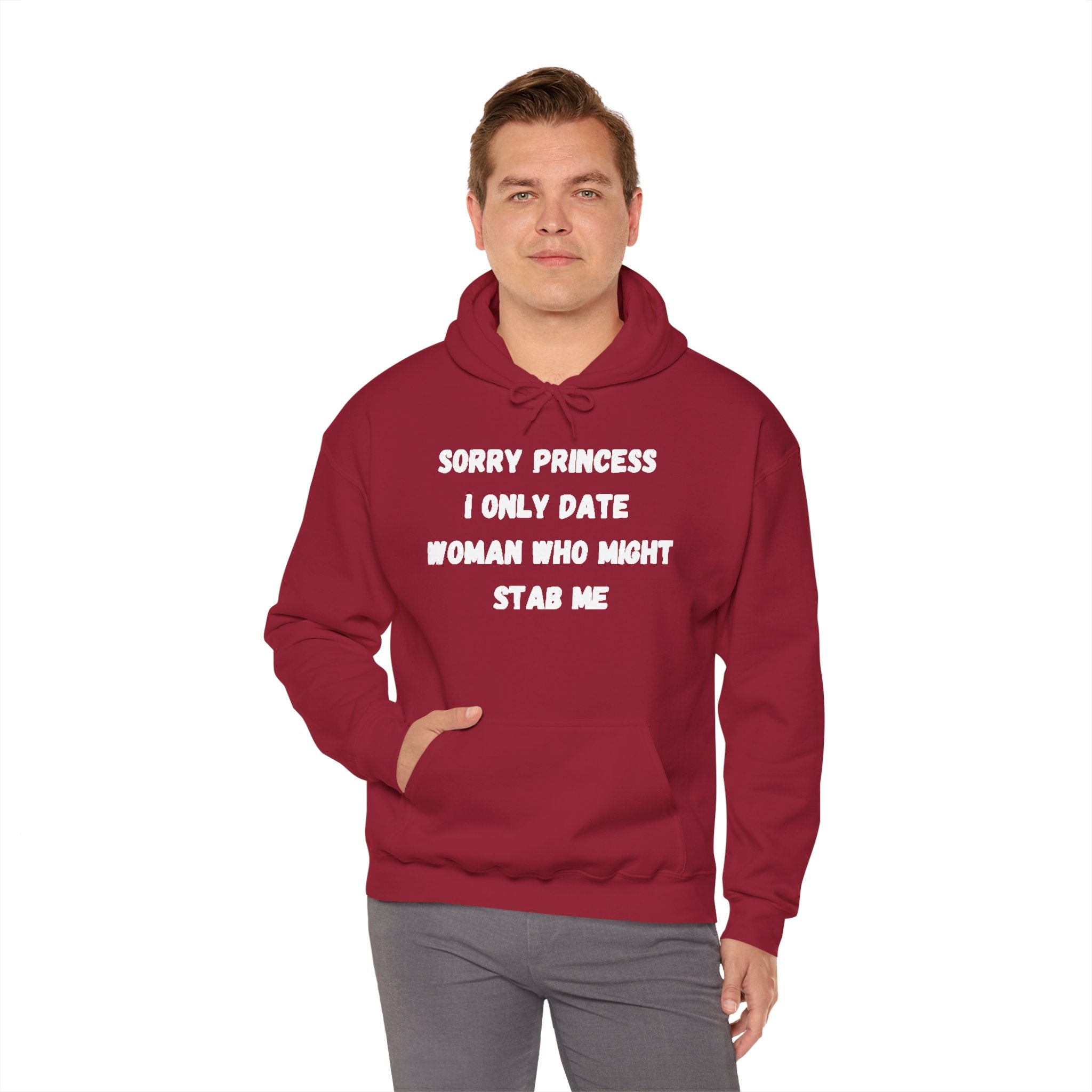 Sorry Princess I Only Date Women Who Might Stab Me Hoodie