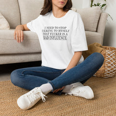 Bad Influence Quote T‑Shirt