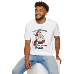 You Should See the Size of My Sack T-Shirt