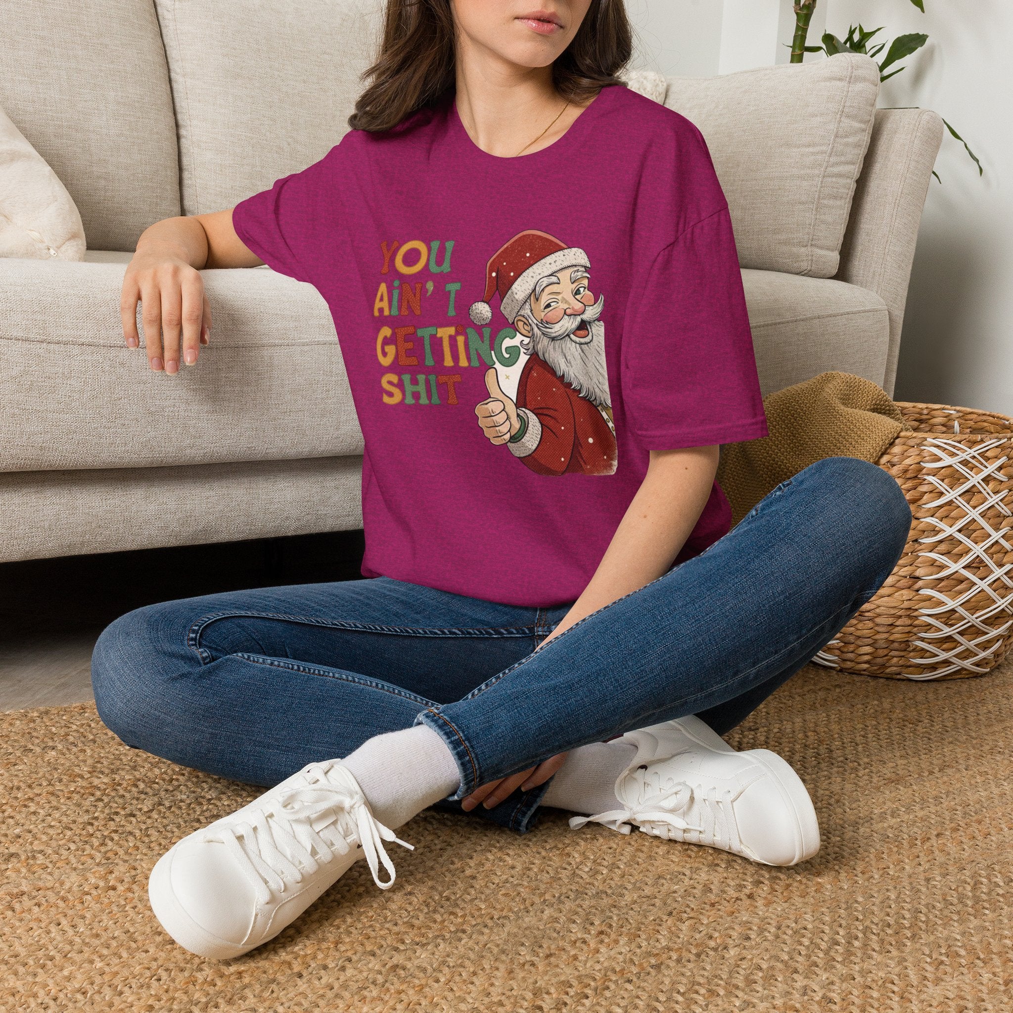 You Ain’t Getting Shit Christmas T-Shirt