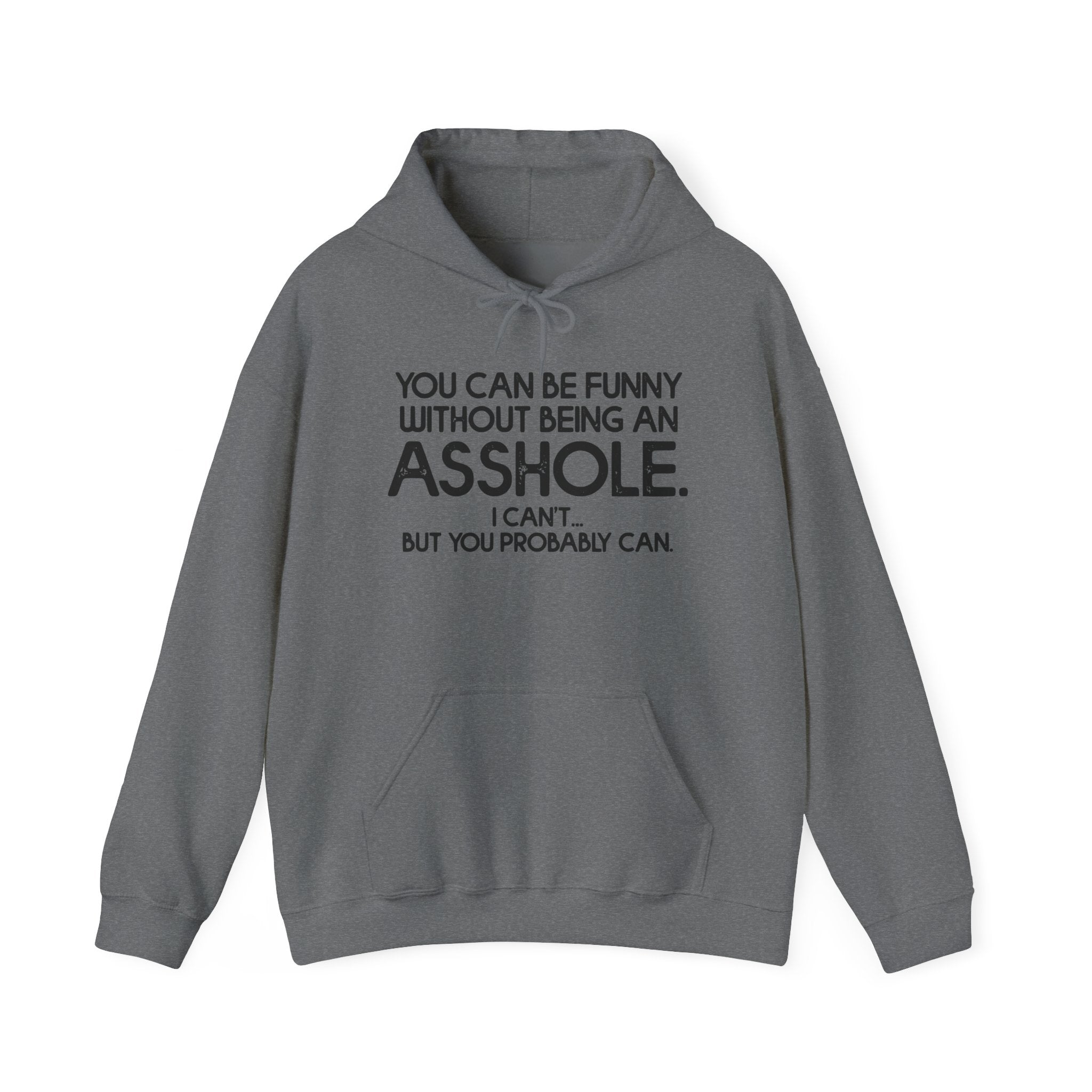Without Being An Asshole Hoodie