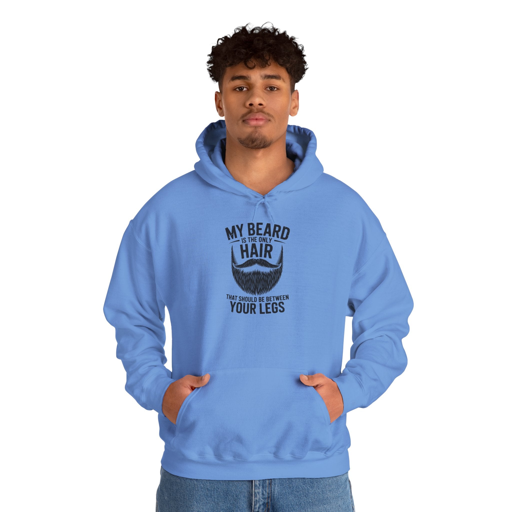My Beard Is Hair From Your Legs Hoodie