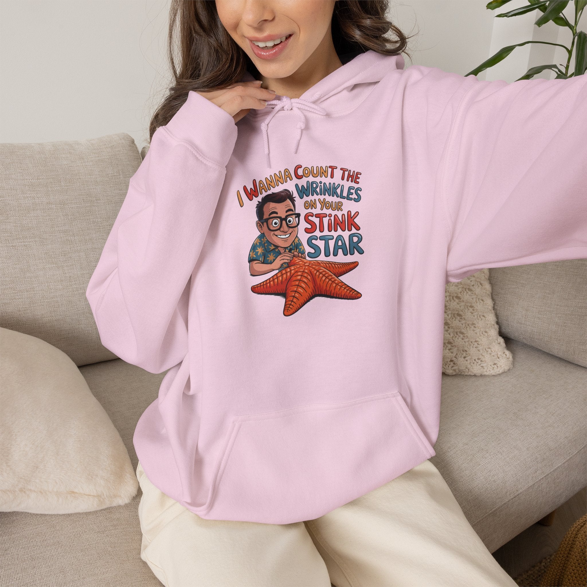 I Wanna Count the Wrinkles on Your Stink Star Hoodie