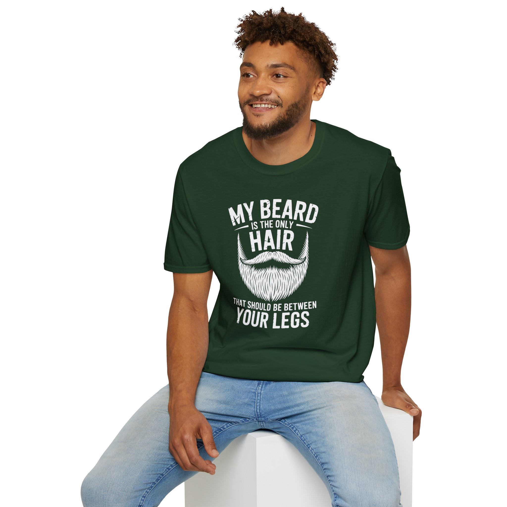My Beard Is the Only Hair That Should Be Between Your Legs T-Shirt