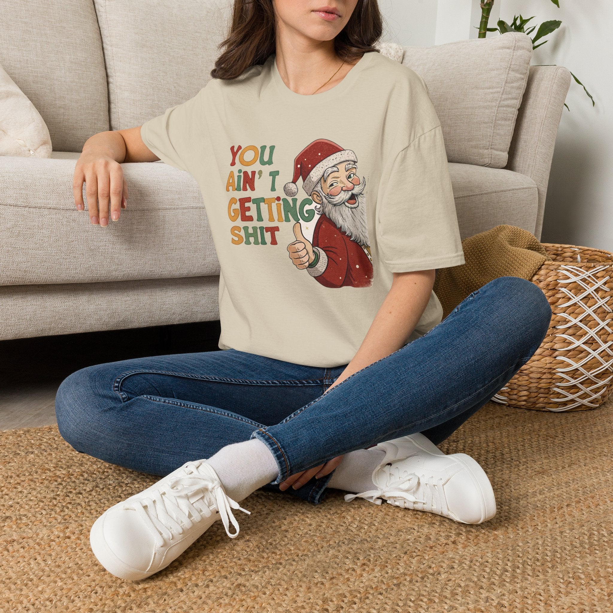 You Ain’t Getting Shit Christmas T-Shirt