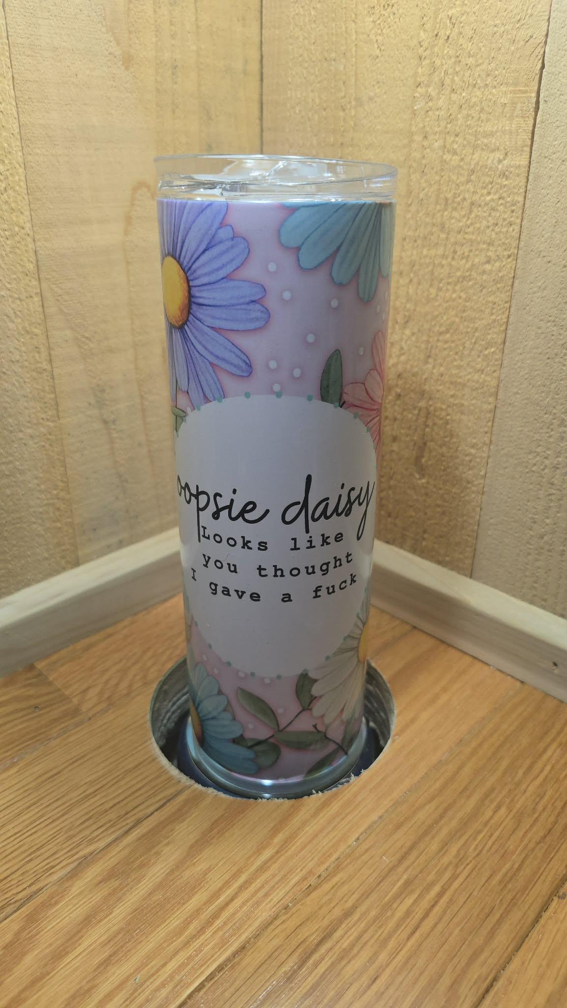 Oopsey Daisy Funny Tumbler